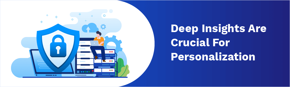 deep insights are crucial for personalization